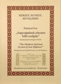 Petrőczi Éva - "Nagyságodnak alázatos lelki szolgája" - dedikált