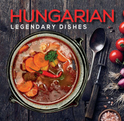 Kolozsvári Ildikó - Hungarian Legendary Dishes