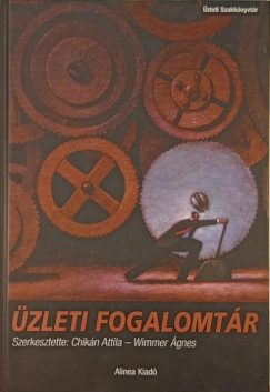 Chikán Attila (Szerk.) - Wimmer Ágnes (Szerk.) - Üzleti fogalomtár