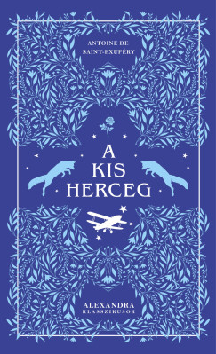 Antoine De Saint-Exup�ry - A kis herceg