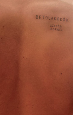 Szepesi Korn�l - Betolakod�k