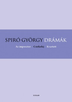 Spir Gyrgy - Drmk - Az imposztor, Csirkefej, Kvartett - Puhatbla