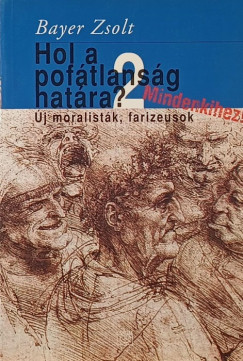 Bayer Zsolt - Hol a pofátlanság határa? 2.