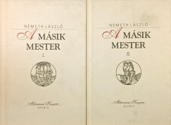 Nmeth Lszl - A msik mester  I-II.