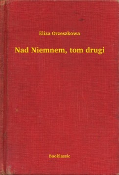 Eliza Orzeszkowa - Nad Niemnem, tom drugi