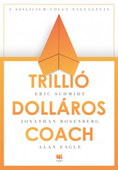 Alan Eagle Eric Schmidt , Jonathan Rosenberg - Trilli dollros coach