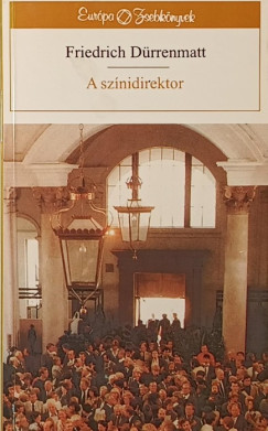 Friedrich Dürrenmatt - A színidirektor