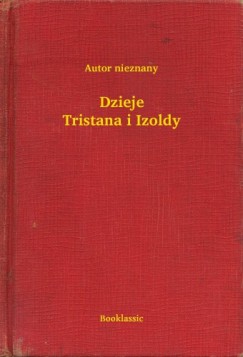 Autor nieznany - Dzieje Tristana i Izoldy