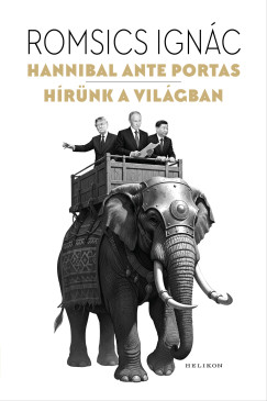 Romsics Ign�c - Hannibal ante portas - H�r�nk a vil�gban