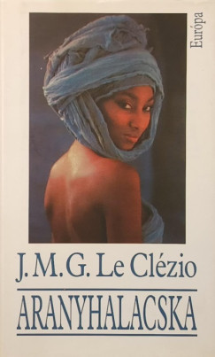Jean-Marie Gustave Le Cl�zio - Aranyhalacska