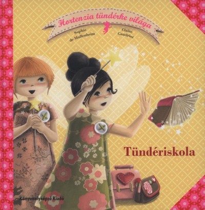 Claire Gaudriot - Sophie De Mullenheim - Tündériskola