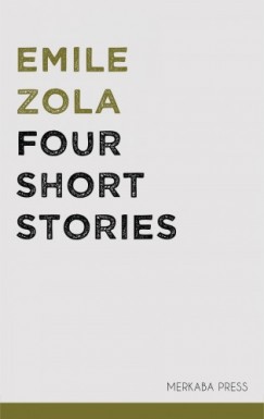 mile Zola - Four Short Stories
