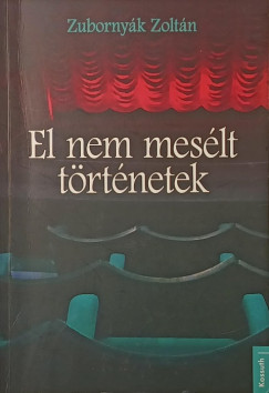 Zubornyák Zoltán - El nem mesélt történetek