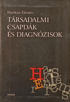 Hankiss Elemr - Trsadalmi csapdk s diagnzisok