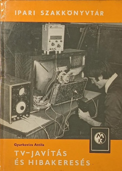 Gyurkovics Attila - TV-javítás és hibakeresés