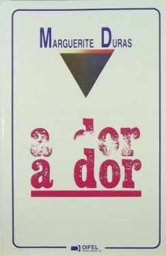 Marguerite Duras - A Dor