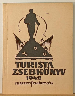 Polg�rdy G�za   (Szerk.) - Turista Zsebk�nyv 1942