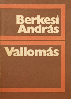 Berkesi András - Vallomás