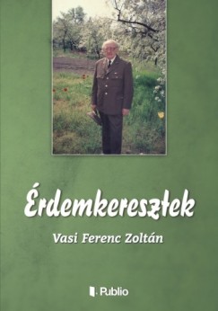 Vasi Ferenc Zoltn - rdemkeresztek