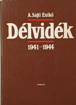 A. Sajti Enikő - Délvidék 1941-1944