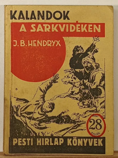 James Beardsley Hendryx - Kalandok a sarkvid�ken