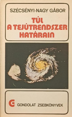 Dr. Szécsényi-Nagy Gábor - Túl a tejútrendszer határain