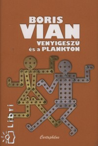 Boris Vian - Venyigesz s a plankton