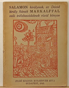 Salamon királynak, az Dávid király fiának Markalffal való tréfabeszédeknek rövid könyve