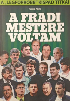 Fűrész Attila - A fradi mestere voltam