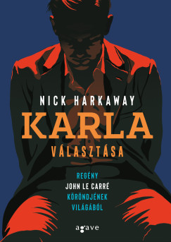 Nick Harkaway - Karla választása
