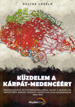 Gulys Lszl - Kzdelem a Krpt-medencrt