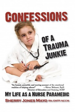 Sherry Jones Mayo - Confessions of a Trauma Junkie