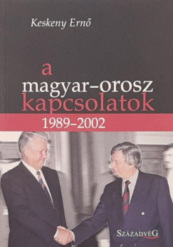 Keskeny Ern - A magyar-orosz kapcsolatok 1989-2002
