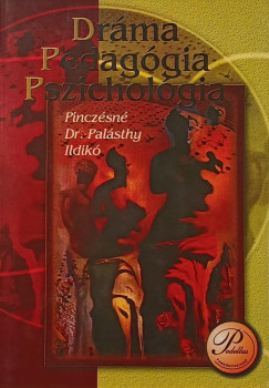 Pinczsn Palsthy Ildik - Drma, pedaggia, pszicholgia