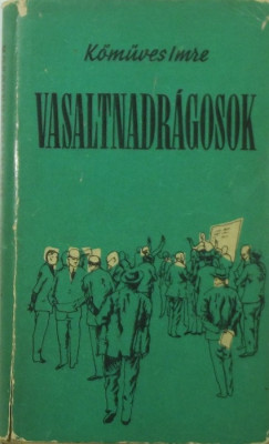 Kmves Imre - Vasaltnadrgosok