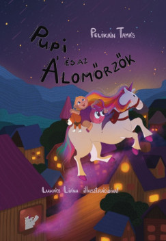 Pelikán Tamás - Pupi és az Álomőrzők