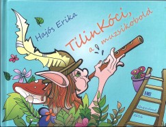 Hajs Erika - Szcs Lszl   (Szerk.) - Tilinkci, a muzsikobold