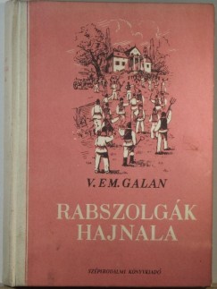 Valeriu Emil Galan - Rabszolgák hajnala
