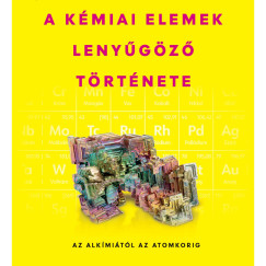 A k�miai elemek leny�g�z� t�rt�nete