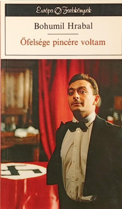 Bohumil Hrabal - Őfelsége pincére voltam