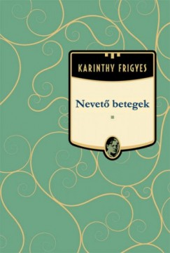 Karinthy Frigyes - Nevet betegek