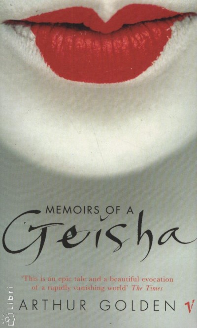 Arthur Golden - Memoirs of a Geisha