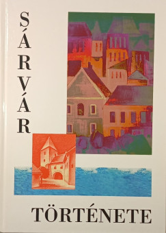 Söptei István   (Szerk.) - Sárvár története