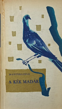 Maurice Maeterlinck - A k�k mad�r