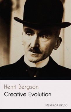 , Henri Bergson Arthur Mitchell - Creative Evolution