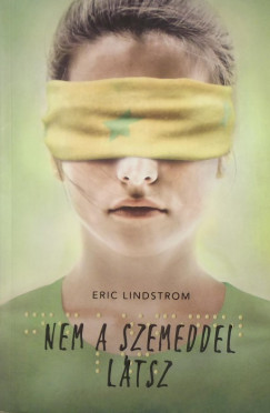 Eric Lindstrom - Nem a szemeddel ltsz