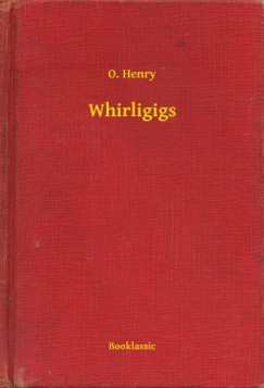 O. Henry - Whirligigs