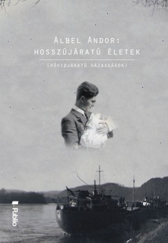 Albel Andor - Hosszújáratú életek