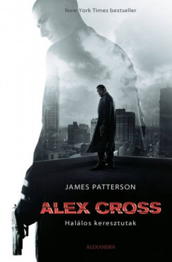 Patterson James - James Patterson - Alex Cross - Hallos keresztutak