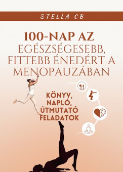 C.B. Stella - 100 nap a fittebb, eg�szs�gesebb �ned�rt a menopauz�ban
